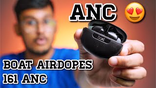 boAt Airdopes 161 ANC w Active Noise Cancellation  Unboxing amp Review  Badiya Hai Lekin [upl. by Nylcaj]