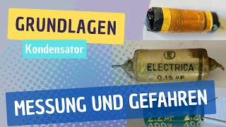 Grundlagen  Kondensatoren  Messung und Gefahren [upl. by Brunelle]