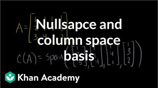 Null space and column space basis  Vectors and spaces  Linear Algebra  Khan Academy [upl. by Hairym250]