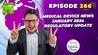 Medical Device News – january 2024 Regulatory Update [upl. by Urbas]