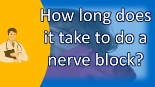 How long does it take to do a nerve block   Best Health FAQ Channel [upl. by Asemaj]