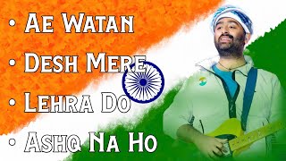 Arijit Singh Ae Watan  Desh Mere  Lehra Do  Ashq Na Ho  Desh Bhakti Song [upl. by Yecak357]