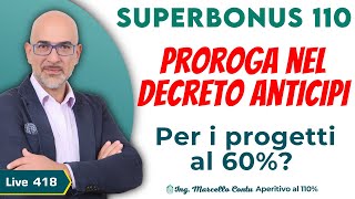 SuperBonus 110  Proroga nel Decreto Anticipi Per i progetti al 60  Aperitivo al 110  N 418 [upl. by Abebi]