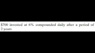 700 invested at 6 compounded daily after a period of 2 years [upl. by Swartz]