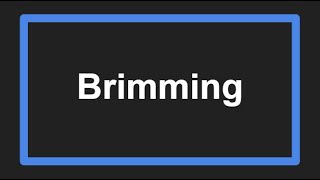 Meaning of Brimming [upl. by Michaela]