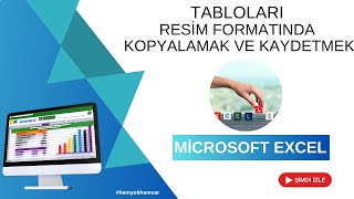 Excelde Tabloları Hücreleri Resim Formatında Kopyalama ve Kaydetmek Resim olarak tablo kopyalamak [upl. by Aedrahs443]