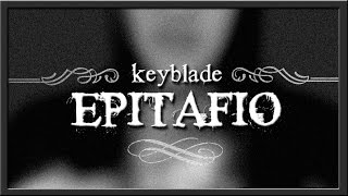 Keyblade  Epitafio Lyric Video [upl. by Cissej]