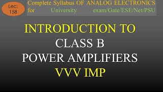 Lec158 Introduction to Class B Power Amplifier Circuit Working  A E  R K Classes  Hindi [upl. by Seldon]