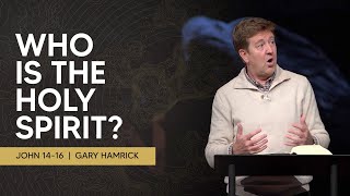 Who is the Holy Spirit  John 1416  Gary Hamrick [upl. by Eilyr206]