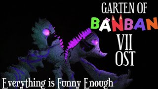 Garten Of BanBan 7 FanMade OST  Everything is Funny Enough [upl. by Arand289]