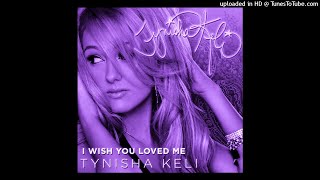 Tynisha Keli I Wish You Loved Me Chopped amp Slowed By DJ Tramaine713 [upl. by Aneerhs]