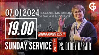 ⁠Ibadah Umum GSJS TP  Ps Debby Basjir  Pk 1900 07 Januari 2024 [upl. by Esej]