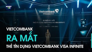 Vietcombank ra mắt thẻ tín dụng Vietcombank Visa Infinite [upl. by Norbert]