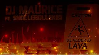 DJ Maurice ft Snollebollekes  De Vloer Is Lava MaickelJ Remix [upl. by Adnohsal]