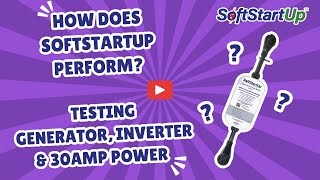 How does SoftStartUp perform Testing Generator Inverter amp 30AMP Power  Mike Sokol RVelectricity [upl. by Ikik]