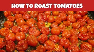 How to Roast Tomatoes [upl. by Nirrac]