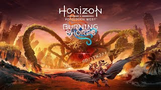 🔴Live  Horizon Forbidden West Burning Shores  DLC  To the Burning Shores  Part 1 [upl. by Lach50]