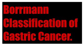 Borrmann Classification of Gastric Cancer based on Gross Appearance [upl. by Sacrod482]