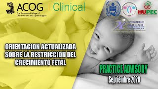 Orientación Actual sobre Restricción del Crecimiento Fetal ACOG Practice Advisory Septiembre 2020 [upl. by Ssilem]