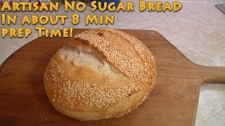 Artisan No Sugar Bread in 8 minutes prep time [upl. by Arahsak]