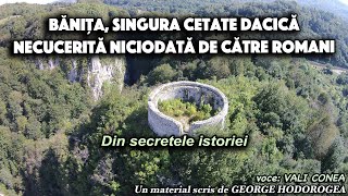 Banita singura cetate dacica necucerita niciodata de catre romani  Din secretele istoriei [upl. by Nortna]