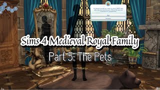 Sims 4 Medieval Royal Family Final Part The Pets [upl. by Elita]