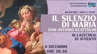 III Catechesi di Avvento  Il Silenzio di Maria  quotArte e Fedequot  11 Dicembre 2023 [upl. by Fachanan]