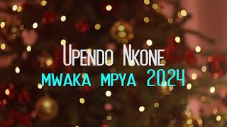 Upendo Nkone  MWAKA MPYA official Audio [upl. by Harat]