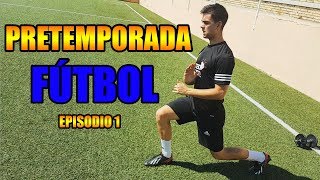 Mejora Tu Físico y Rendimiento en Fútbol  Ejercicios Pretemporada Fútbol Ep 1 [upl. by Eilsehc]