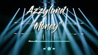 Azzyland 🎼Money🎼 Music Lyrics [upl. by Nhguaval]