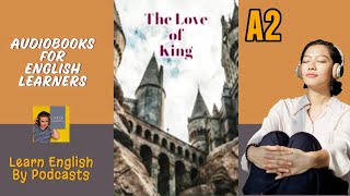 The Love of King by Peter Dainty  Audiobook for English Learners A2 Elementary Level [upl. by Grory]