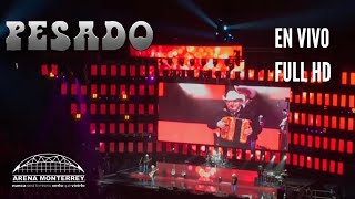 Pesado En Vivo  Arena Monterrey 2019 Sábado [upl. by Farrow]