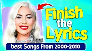 Finish The Lyrics🎶  Best Songs From 2000  2010  Music Quiz😉 [upl. by Conn]