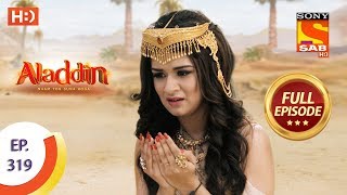 Aladdin  Ep 319  Full Episode  5th November 2019 [upl. by Holsworth]