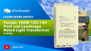 Learn More About the Pentair 100W 12V14V Pool and Landscape Rated Light Transformer  619962 [upl. by Dirgis]