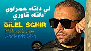 Bilel Sghir 2023 Li Datah Hamraoui Datah Gawri  خلوني نكحل Avec  Hamid La Main  Live Hacienda [upl. by Ecirtram]