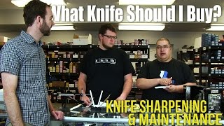 What Knife Should I Buy  Knife Sharpening amp Maintenance [upl. by Ellersick]