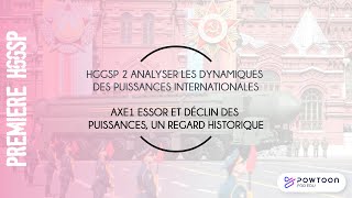 HGGSP PREMIÈRE  ESSOR ET DECLIN DES PUISSANCES UN REGARD HISTORIQUE [upl. by Etteloiv869]