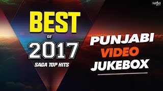 Best Of 2017  Top Latest Punjabi Songs Collection  Saga Music Top Hits Of 2017  2018 [upl. by Embry909]