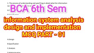 INFORMATION SYSTEM ANALYSIS DESIGN AND IMPLEMENTATION MCQ PART 1 BCA 6TH SEM [upl. by Lleksah]