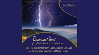 Gregorian Chant With Relaxing Thunderstorm Music for Healing Meditation Deep Relaxation Spa [upl. by Anderea]