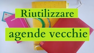 Come RIUTILIZZARE AGENDE e DIARI VECCHI  riciclo creativo tutorial 51 [upl. by Ahsim]