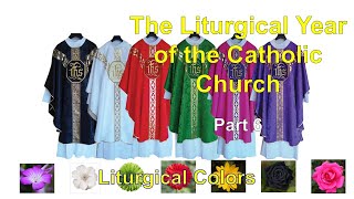 The Liturgical Year of the Roman Catholic Church 6  Liturgical Colors [upl. by Rufe701]