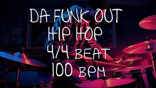 44 Drum Beat  100 BPM  HIP HOP  DA FUNK OUT BEAT [upl. by Annawoj]