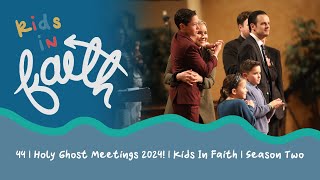 44  Holy Ghost Meetings 2024  Kids In Faith  Season Two [upl. by Ennailuj]