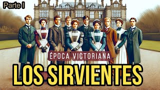 🔸Los SIRVIENTES VICTORIANOS I Parte [upl. by Tedmund689]