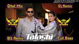 Talashi Mankirt Aulakh  Gurlez Akhter  New Punjabi Song Lahoria Production Dhol Remix  Punjabi Dj [upl. by Ahcas364]