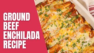 Ground Beef Enchilada Recipe [upl. by Vidal16]