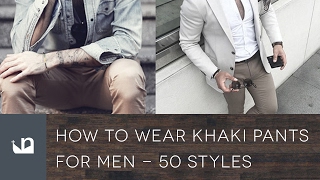 What To Wear With Khaki Pants For Men  50 Styles [upl. by Edialeda]