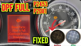 Vauxhall DPF Full P2453 P2081 Diesel Particulate Filter Full DIY How To Clean Easy Steps [upl. by Ariada55]